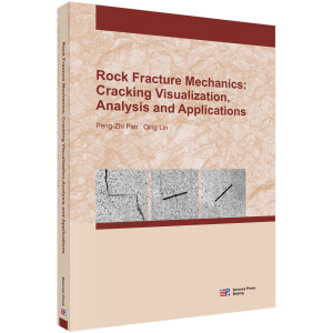 Rock fracture mechanics: cracking visualization, analysis and applicationsrʯW(xu)^(gu)̿ҕ(yng)ã